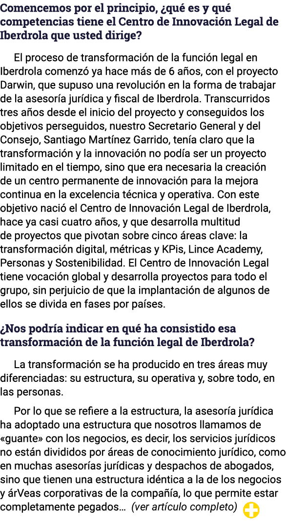 Comencemos por el principio, ¿qu es y qu  competencias tiene el Centro de Innovaci n Legal de Iberdrola que usted di...