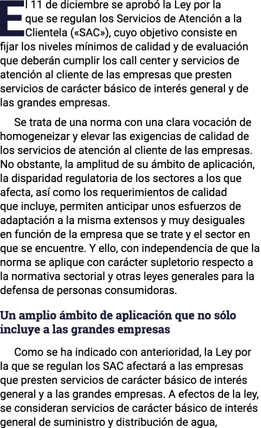 El 11 de diciembre se aprob la Ley por la que se regulan los Servicios de Atenci n a la Clientela («SAC»), cuyo obje...