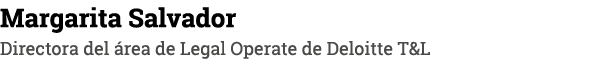 Margarita Salvador Directora del rea de Legal Operate de Deloitte T&L
