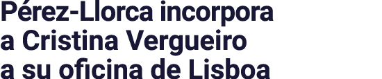 P rez Llorca incorpora a Cristina Vergueiro a su oficina de Lisboa