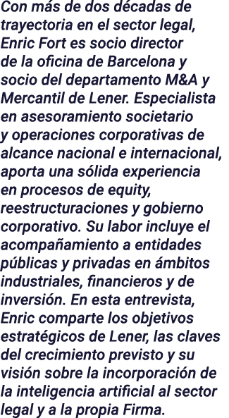 Con m s de dos d cadas de trayectoria en el sector legal, Enric Fort es socio director de la oficina de Barcelona y s...
