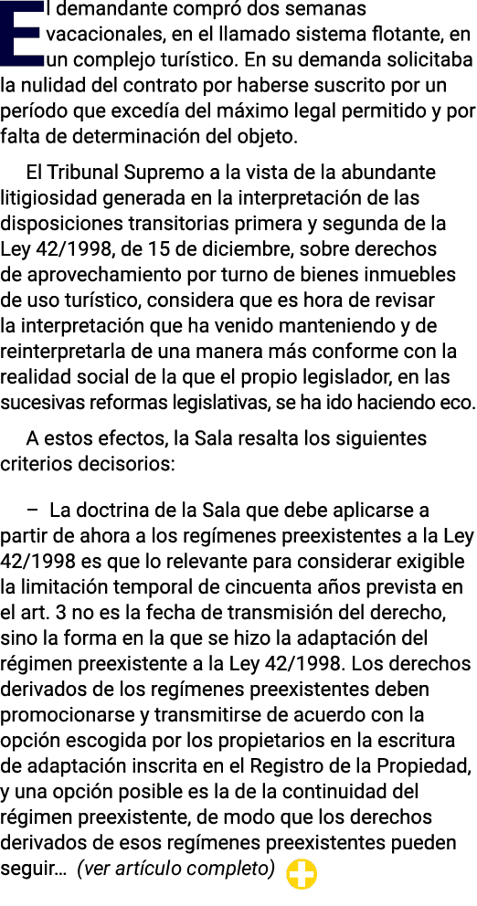El demandante compr dos semanas vacacionales, en el llamado sistema flotante, en un complejo tur stico. En su demand...