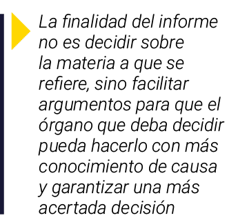 ￼ La finalidad del informe no es decidir sobre la materia a que se refiere, sino facilitar argumentos para que el rg...