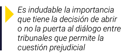 ￼ Es indudable la importancia que tiene la decisi n de abrir o no la puerta al di logo entre tribunales que permite l...