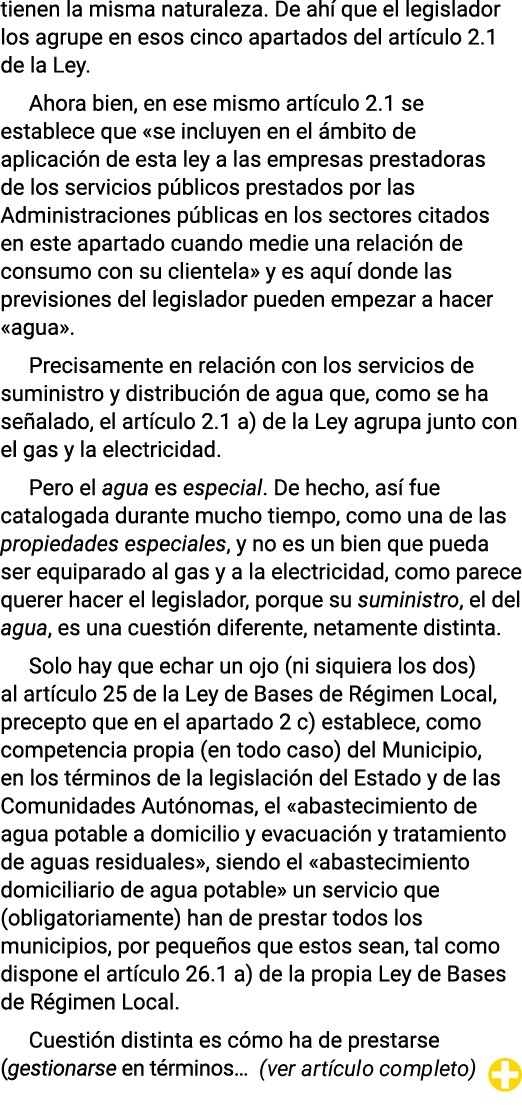 tienen la misma naturaleza. De ah que el legislador los agrupe en esos cinco apartados del art culo 2.1 de la Ley. A...