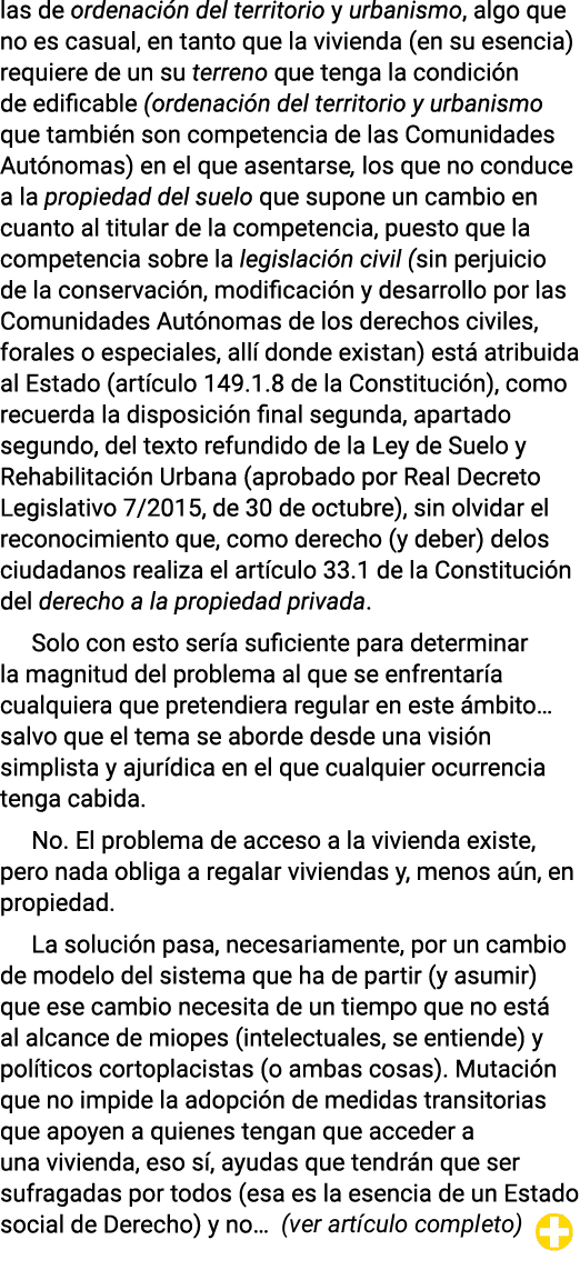 las de ordenaci n del territorio y urbanismo, algo que no es casual, en tanto que la vivienda (en su esencia) requier...