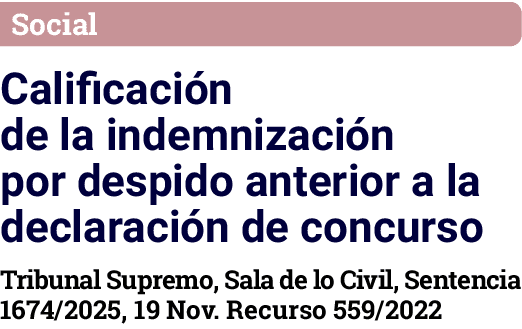 Social Calificaci n de la indemnizaci n por despido anterior a la declaraci n de concurso Tribunal Supremo, Sala de l...