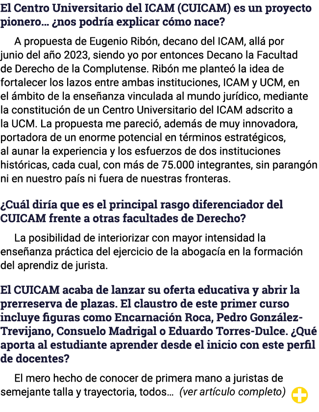 El Centro Universitario del ICAM (CUICAM) es un proyecto pionero… ¿nos podr a explicar c mo nace? A propuesta de Euge...