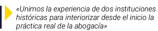￼ «Unimos la experiencia de dos instituciones hist ricas para interiorizar desde el inicio la pr ctica real de la abo...
