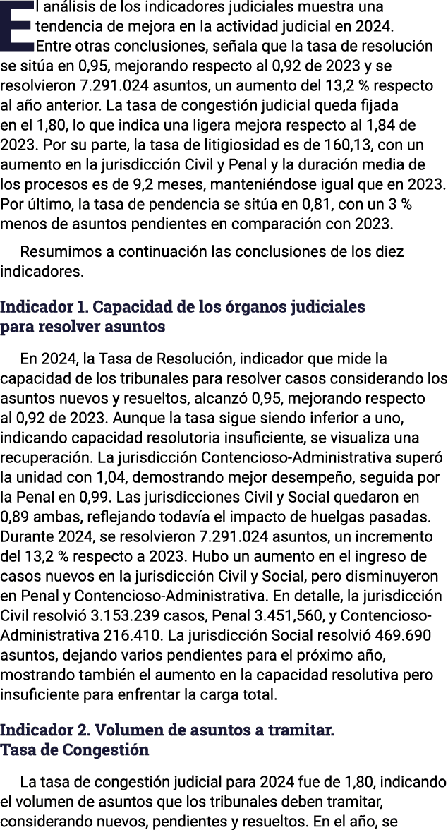 El an lisis de los indicadores judiciales muestra una tendencia de mejora en la actividad judicial en 2024. Entre otr...