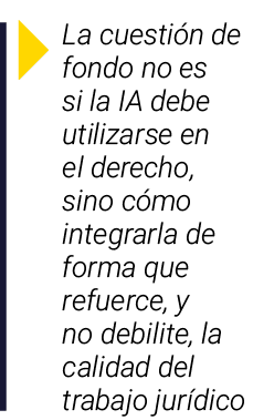 ￼ La cuesti n de fondo no es si la IA debe utilizarse en el derecho, sino c mo integrarla de forma que refuerce, y no...