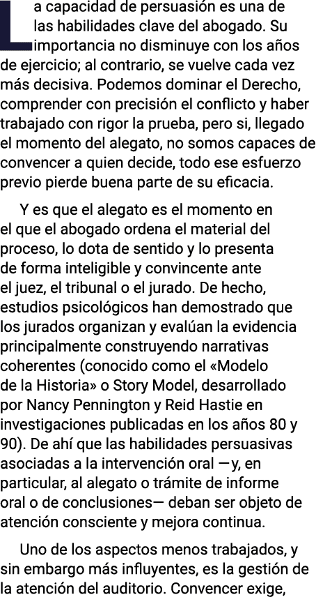La capacidad de persuasi n es una de las habilidades clave del abogado. Su importancia no disminuye con los a os de e...