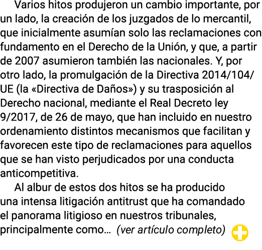Varios hitos produjeron un cambio importante, por un lado, la creaci n de los juzgados de lo mercantil, que inicialme...