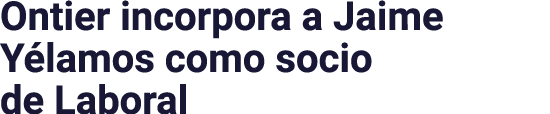 Ontier incorpora a Jaime Y lamos como socio de Laboral