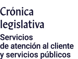 Cr nica legislativa Servicios de atenci n al cliente y servicios p blicos
