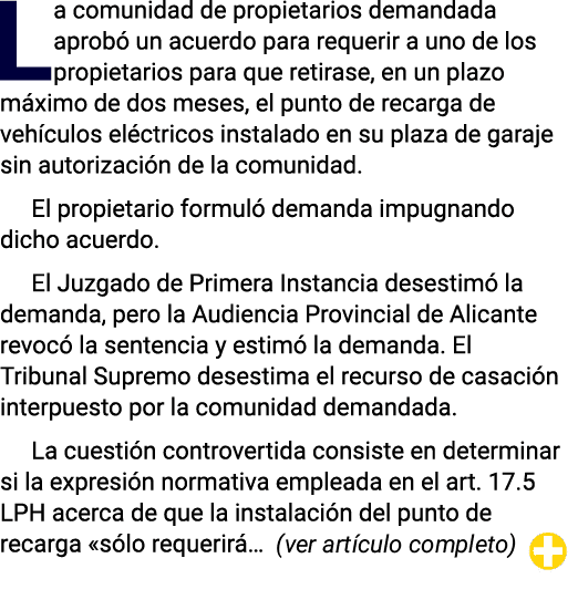 La comunidad de propietarios demandada aprob un acuerdo para requerir a uno de los propietarios para que retirase, e...