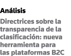 Análisis Directrices sobre la transparencia de la clasificación: nueva herramienta para las plataformas B2C