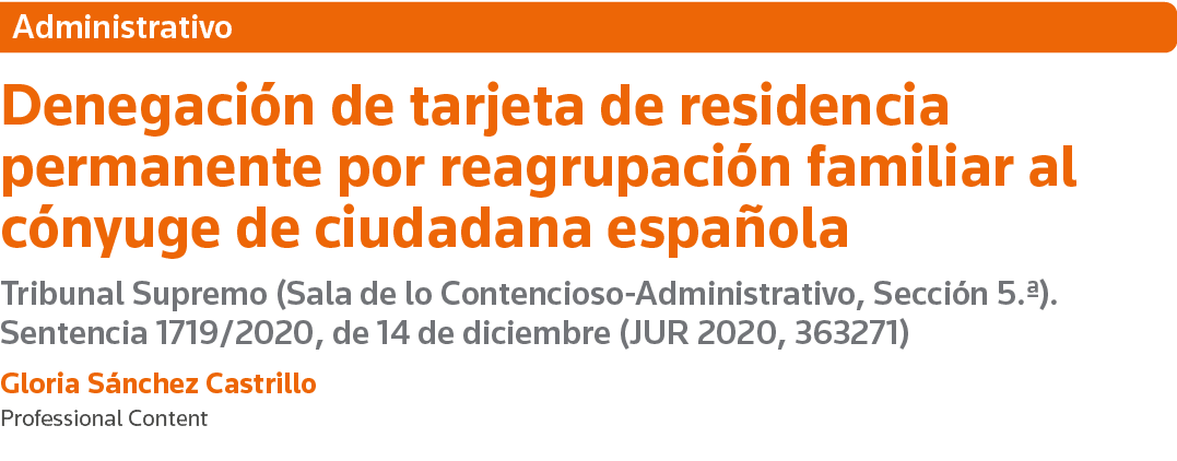 Administrativo Denegación de tarjeta de residencia permanente por reagrupación familiar al cónyuge de ciudadana españ   