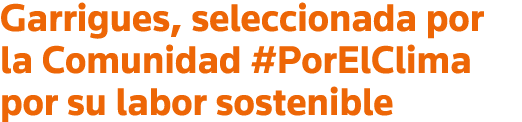 Garrigues, seleccionada por la Comunidad #PorElClima por su labor sostenible