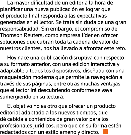 La mayor dificultad de un editor a la hora de planificar una nueva publicación es lograr que el producto final respon   