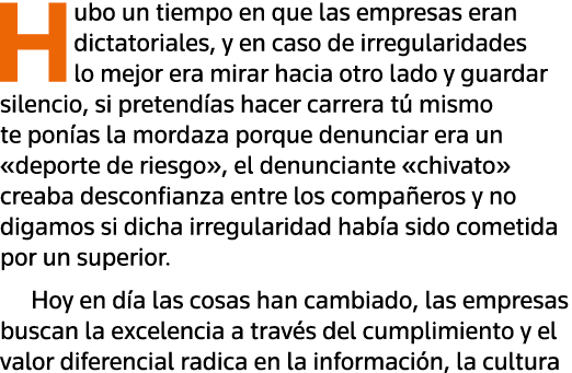 Hubo un tiempo en que las empresas eran dictatoriales, y en caso de irregularidades lo mejor era mirar hacia otro lad   