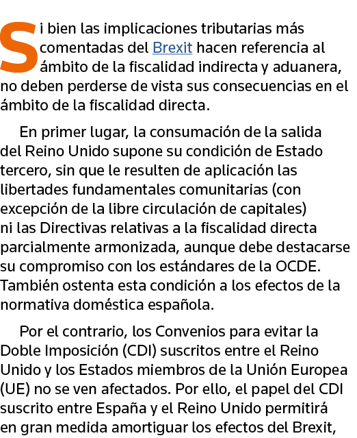 Si bien las implicaciones tributarias más comentadas del Brexit hacen referencia al ámbito de la fiscalidad indirecta   