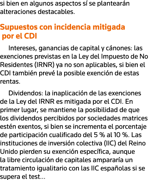 si bien en algunos aspectos sí se plantearán alteraciones destacables  Supuestos con incidencia mitigada por el CDI I   