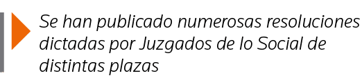  Se han publicado numerosas resoluciones dictadas por Juzgados de lo Social de distintas plazas