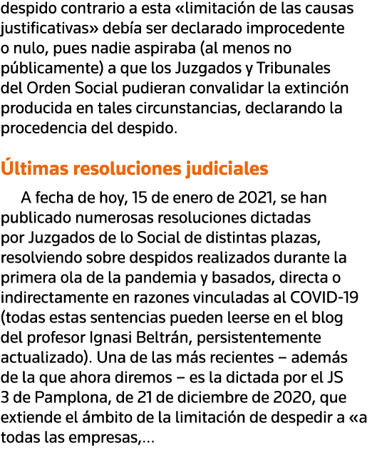 despido contrario a esta  limitación de las causas justificativas  debía ser declarado improcedente o nulo, pues nadi   