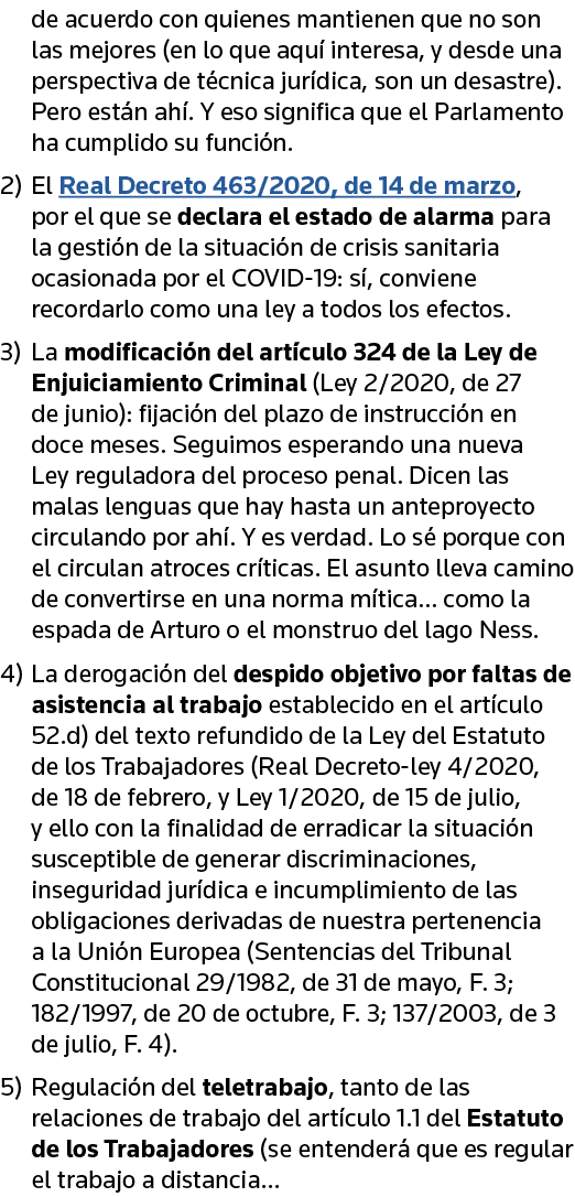 de acuerdo con quienes mantienen que no son las mejores (en lo que aquí interesa, y desde una perspectiva de técnica    