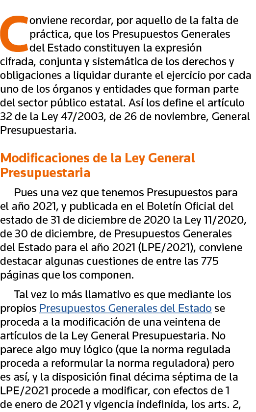 Conviene recordar, por aquello de la falta de práctica, que los Presupuestos Generales del Estado constituyen la expr   