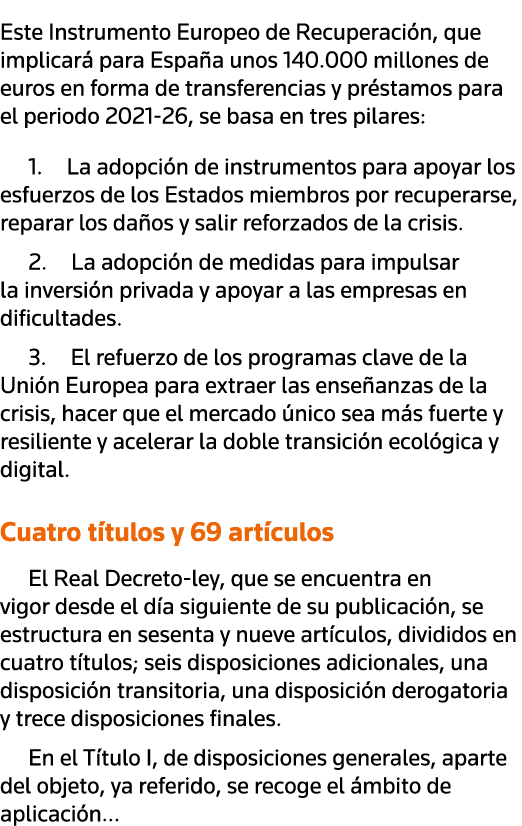 Este Instrumento Europeo de Recuperación, que implicará para España unos 140 000 millones de euros en forma de transf   