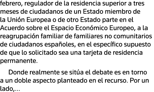 febrero, regulador de la residencia superior a tres meses de ciudadanos de un Estado miembro de la Unión Europea o de   