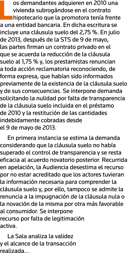 Los demandantes adquieren en 2010 una vivienda subrogándose en el contrato hipotecario que la promotora tenía frente    