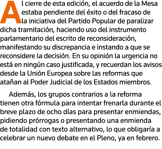 Al cierre de esta edición, el acuerdo de la Mesa estaba pendiente del éxito o del fracaso de la iniciativa del Partid   
