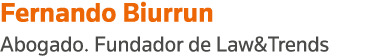Fernando Biurrun Abogado  Fundador de Law&Trends