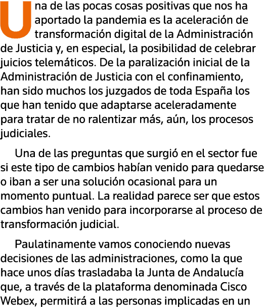 Una de las pocas cosas positivas que nos ha aportado la pandemia es la aceleración de transformación digital de la Ad   