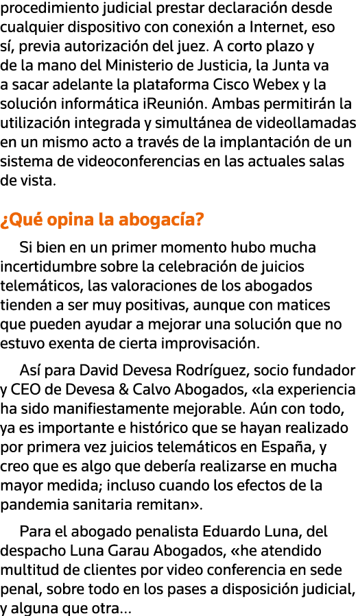 procedimiento judicial prestar declaración desde cualquier dispositivo con conexión a Internet, eso sí, previa autori   