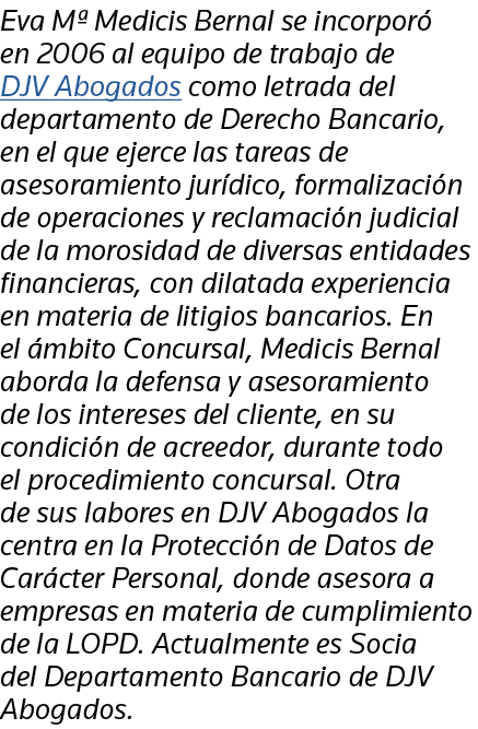 Eva M  Medicis Bernal se incorporó en 2006 al equipo de trabajo de DJV Abogados como letrada del departamento de Dere   