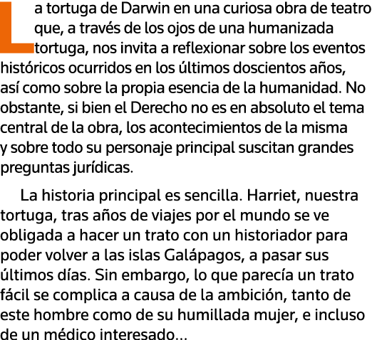 La tortuga de Darwin en una curiosa obra de teatro que, a través de los ojos de una humanizada tortuga, nos invita a    