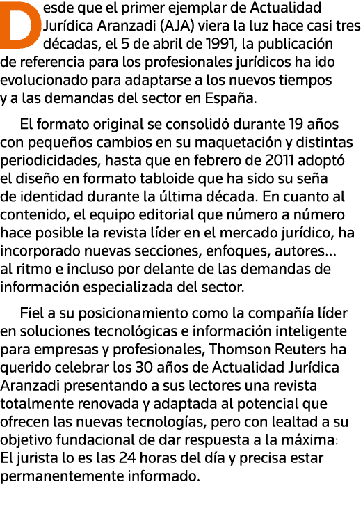 Desde que el primer ejemplar de Actualidad Jurídica Aranzadi (AJA) viera la luz hace casi tres décadas, el 5 de abril   