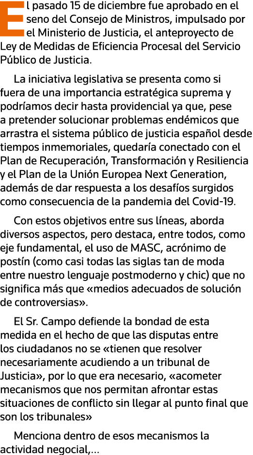 El pasado 15 de diciembre fue aprobado en el seno del Consejo de Ministros, impulsado por el Ministerio de Justicia,    