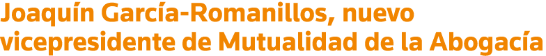 Joaquín García-Romanillos, nuevo vicepresidente de Mutualidad de la Abogacía
