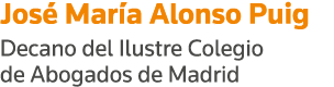 José María Alonso Puig Decano del Ilustre Colegio de Abogados de Madrid