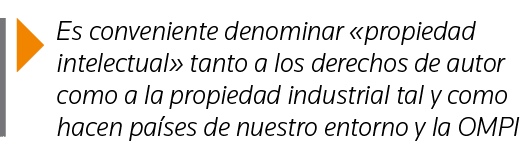  Es conveniente denominar  propiedad intelectual  tanto a los derechos de autor como a la propiedad industrial tal y    
