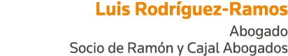 Luis Rodríguez-Ramos Abogado Socio de Ramón y Cajal Abogados