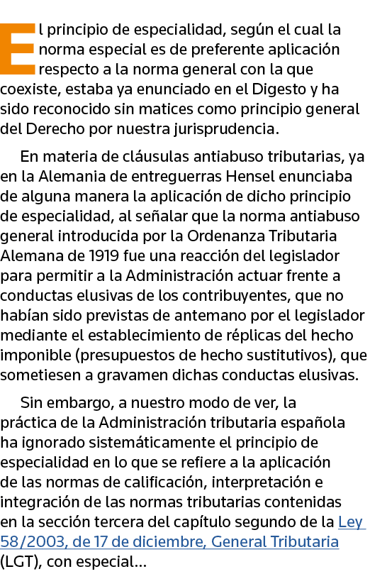 El principio de especialidad, según el cual la norma especial es de preferente aplicación respecto a la norma general   