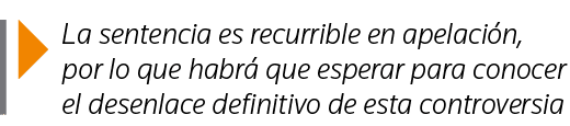  La sentencia es recurrible en apelación, por lo que habrá que esperar para conocer el desenlace definitivo de esta c   