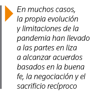  En muchos casos, la propia evolución y limitaciones de la pandemia han llevado a las partes en liza a alcanzar acuer   