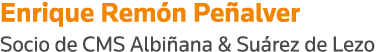 Enrique Remón Peñalver Socio de CMS Albiñana & Suárez de Lezo